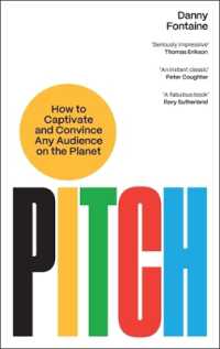 Pitch : How to Captivate and Convince Any Audience on the Planet
