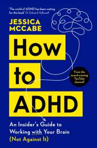 How to ADHD : An Insider's Guide to Working with Your Brain (Not against It)