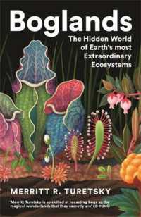 Boglands : The Hidden World of Earth's Most Extraordinary Ecosystems