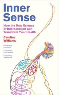 Inner Sense : How the New Science of Interoception Can Transform Your Health