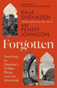 Forgotten : Searching for Palestine's Hidden Places and Lost Memorials