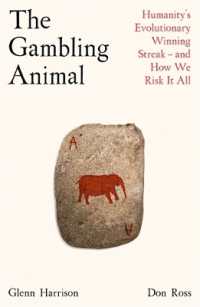 The Gambling Animal : Humanity's Evolutionary Winning Streak - and How We Risk It All