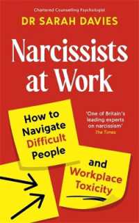 Narcissists at Work : How to navigate difficult people and workplace toxicity