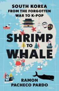 Shrimp to Whale : South Korea from the Forgotten War to K-Pop
