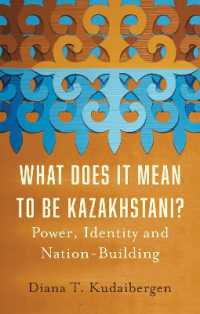 What Does It Mean to Be Kazakhstani? : Power, Identity and Nation-Building (New Perspectives on Eastern Europe & Eurasia)