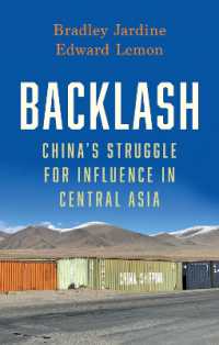 Backlash : China's Struggle for Influence in Central Asia (New Perspectives on Eastern Europe & Eurasia)