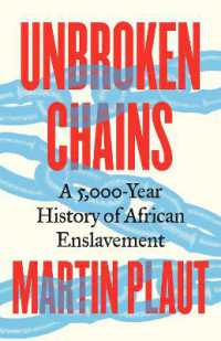 Unbroken Chains : A 5,000-Year History of African Enslavement