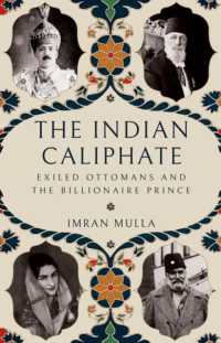 The Indian Caliphate : Exiled Ottomans and the Billionaire Prince