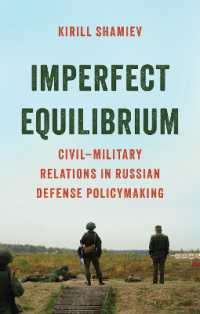 Imperfect Equilibrium : Civil-Military Relations in Russian Defense Policymaking (New Perspectives on Eastern Europe & Eurasia)