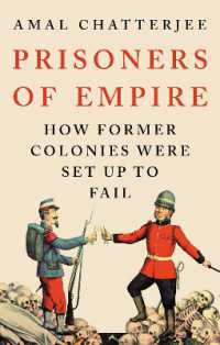 Prisoners of Empire : How Former Colonies Were Set Up to Fail