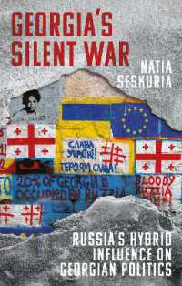 Georgia's Silent War : Russia's Hybrid Influence on Georgian Politics (New Perspectives on Eastern Europe & Eurasia)