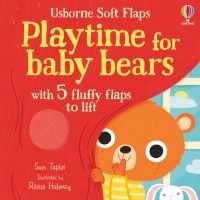 Playtime for Baby Bears (Soft Flap Books) （Board Book）