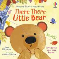 There There Little Bear (Usborne Touchy Feely Books) （Board Book）