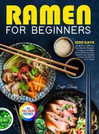 Ramen for Beginners : 1000 Days of Healthy Delicious Easy Ramen Recipes to Enjoy and Make Both Traditional and Vibrant New Ramen in the Comfort of Your Home Full Color Version