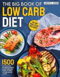 The Big Book of Low Carb Diet : 1500 Days of Delicious No-Sugar Added Recipes to Forget about Carb Counting Yet Living a Fulfilling Low-Carb Lifestyle. 28-Day Meal Plan Included