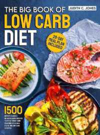 The Big Book of Low Carb Diet : 1500 Days of Delicious No-Sugar Added Recipes to Forget about Carb Counting Yet Living a Fulfilling Low-Carb Lifestyle. 28-Day Meal Plan Included