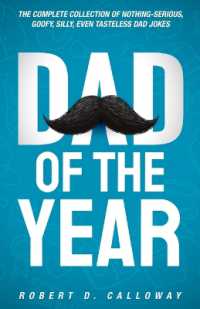 Dad of the Year : The Complete Collection of Nothing-Serious, Goofy, Silly, Even Tasteless Dad Jokes