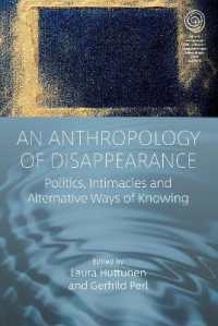 An Anthropology of Disappearance : Politics, Intimacies and Alternative Ways of Knowing (Easa Series)