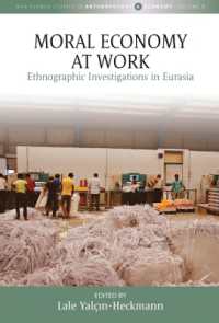Moral Economy at Work : Ethnographic Investigations in Eurasia (Max Planck Studies in Anthropology and Economy)