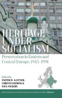 Heritage under Socialism : Preservation in Eastern and Central Europe, 1945-1991 (New Perspectives on Central and Eastern European Studies)