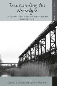 Transcending the Nostalgic : Landscapes of Postindustrial Europe beyond Representation (Making Sense of History)