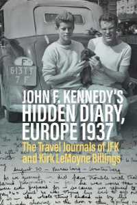 John F. Kennedy's Hidden Diary, Europe 1937 : The Travel Journals of JFK and Kirk LeMoyne Billings