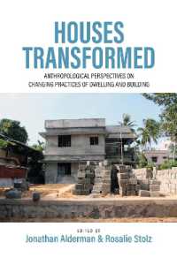 Houses Transformed : Anthropological Perspectives on Changing Practices of Dwelling and Building （Library Binding）