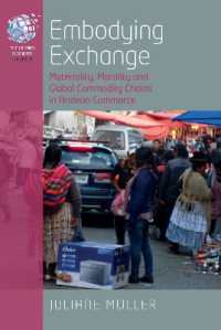 Embodying Exchange : Materiality, Morality and Global Commodity Chains in Andean Commerce (The Human Economy)