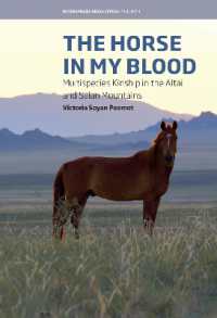 The Horse in My Blood : Multispecies Kinship in the Altai and Saian Mountains (Interspecies Encounters) （Library Binding）