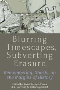 Blurring Timescapes, Subverting Erasure : Remembering Ghosts on the Margins of History