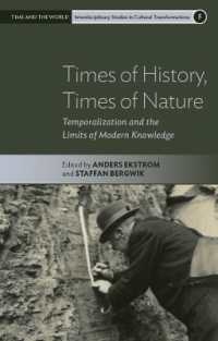 Times of History, Times of Nature : Temporalization and the Limits of Modern Knowledge (Time and the World: Interdisciplinary Studies in Cultural Transformations)