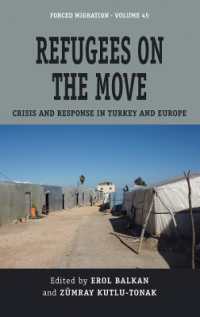 Refugees on the Move : Crisis and Response in Turkey and Europe (Forced Migration)