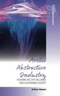 Arctic Abstractive Industry : Assembling the Valuable and Vulnerable North (Studies in the Circumpolar North)