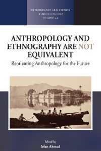 Anthropology and Ethnography are Not Equivalent : Reorienting Anthropology for the Future (Methodology & History in Anthropology)