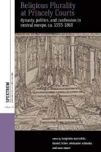 Religious Plurality at Princely Courts : Dynasty, Politics, and Confession in Central Europe, ca. 1555-1860 (Spektrum: Publications of the German Studies Association)