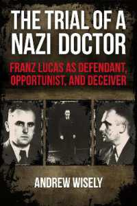 The Trial of a Nazi Doctor : Franz Lucas as Defendant, Opportunist, and Deceiver