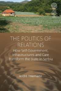 The Politics of Relations : How Self-Government, Infrastructures, and Care Transform the State in Serbia (Easa Series)