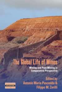 The Global Life of Mines : Mining and Post-Mining in Comparative Perspective (Dislocations) （Library Binding）