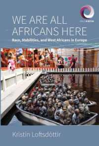 We are All Africans Here : Race, Mobilities and West Africans in Europe (Worlds in Motion)