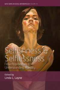 Selfishness and Selflessness : New Approaches to Understanding Morality (Wyse Series in Social Anthropology)