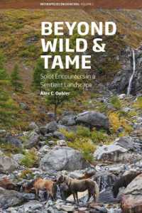 Beyond Wild and Tame : Soiot Encounters in a Sentient Landscape (Interspecies Encounters)