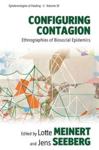 Configuring Contagion : Ethnographies of Biosocial Epidemics (Epistemologies of Healing)