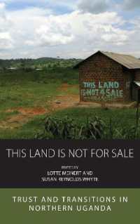 This Land Is Not for Sale : Trust and Transitions in Northern Uganda (Integration and Conflict Studies)