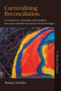 Carnivalizing Reconciliation : Contemporary Australian and Canadian Literature and Film beyond the Victim Paradigm (Worlds of Memory)