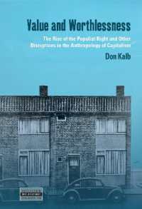Value and Worthlessness : The Rise of the Populist Right and Other Disruptions in the Anthropology of Capitalism (Dislocations) （Library Binding）