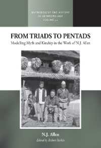 From Triads to Pentads : Modelling Myth and Kinship in the Work of N.J. Allen (Methodology & History in Anthropology) （Library Binding）