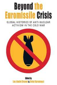 Beyond the Euromissile Crisis : Global Histories of Anti-Nuclear Activism in the Cold War (Protest, Culture & Society) （Library Binding）