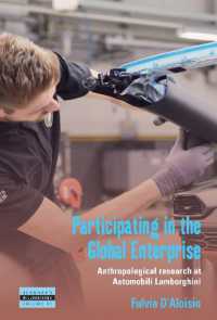 Participating in the Global Enterprise : Anthropological Research at Automobili Lamborghini (Dislocations) （Library Binding）