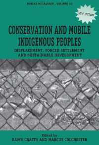 Conservation and Mobile Indigenous Peoples : Displacement, Forced Settlement and Sustainable Development (Forced Migration) （2ND）