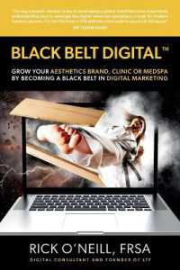 Black Belt Digital (Tm) : Grow Your Aesthetics Brand, Clinic or MedSpa by Becoming a Black Belt in Digital Marketing